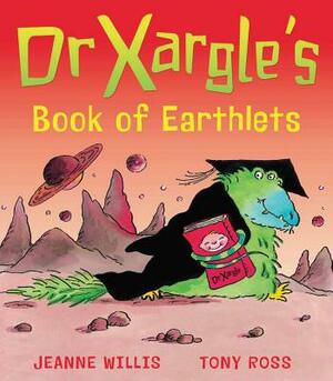 Dr Xargle's Book of Earthlets by Jeanne Willis