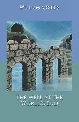 The Well at the World's End by William Morris