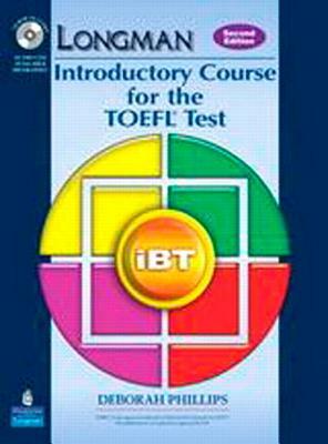 Longman Introductory Course for the TOEFL Test: IBT Student Book (Without Answer Key) with CD-ROM by Deborah Phillips