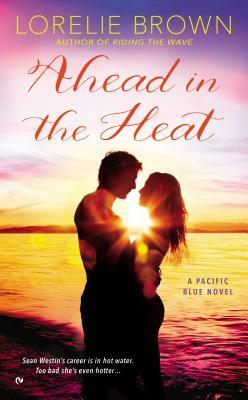 Ahead in the Heat by Lorelie Brown