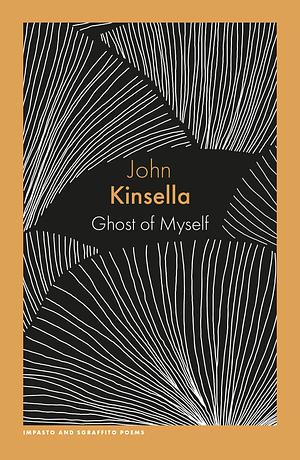 Ghost of Myself by John Kinsella