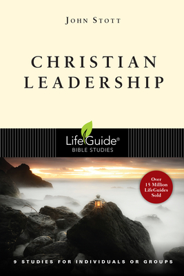 Christian Leadership: 9 Studies for Individuals or Groups by John Stott