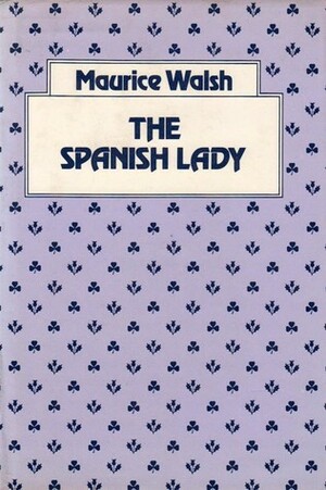 The Spanish Lady by Maurice Walsh