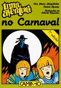 Uma Aventura no Carnaval by Ana Maria Magalhães, Isabel Alçada