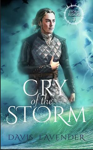 Cry of the Storm by Davis Lavender