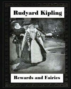 Rewards and Fairies(1910), by Rudyard Kipling by Rudyard Kipling