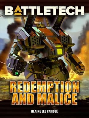 Battletech: Redemption and Malice by Blaine Lee Pardoe