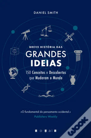 Breve História das Grandes Ideias by Daniel Smith