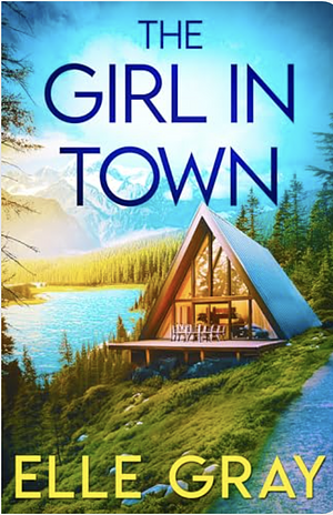 The Girl in Town by Elle Gray