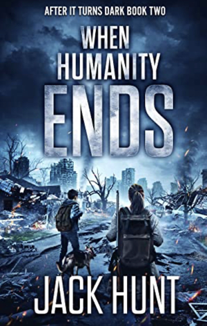 When Humanity Ends by Jack Hunt