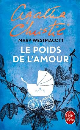 Le poids de l'amour by Mary Westmacott, Agatha Christie