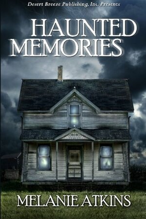 Haunted Memories by Melanie Atkins