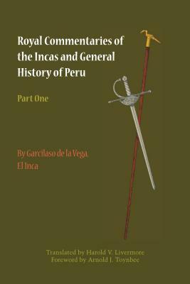Royal Commentaries of the Incas and General History of Peru, Part One by Garcilaso De La Vega