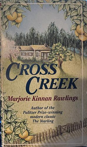 Cross Creek by Marjorie Kinnan Rawlings