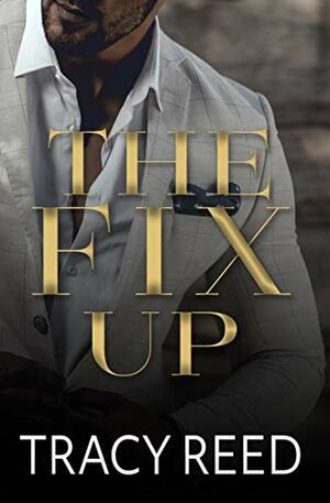 The Fix Up by Tracy Reed