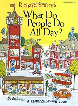 What Do People Do All Day? by Richard Scarry