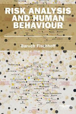 Risk Analysis and Human Behavior by Baruch Fischhoff