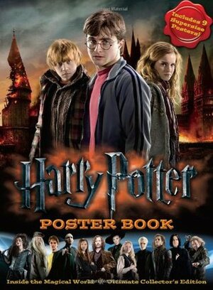 Harry Potter Poster Book: Inside the Magical World - Ultimate Collector's Edition by Warner Brothers