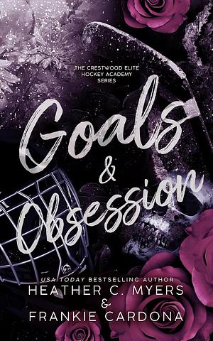 Goals & Obsession by Heather C. Myers, Frankie Cardona