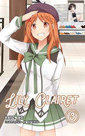 Lily Clairet, Vol. 3 by Rumikuu, Kaye Ng