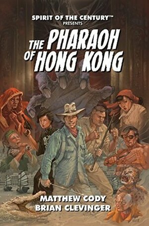 The Pharaoh of Hong Kong by Matthew Cody, Brian Clevinger