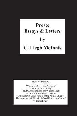 Prose: Essays And Letters by C. Liegh McInnis