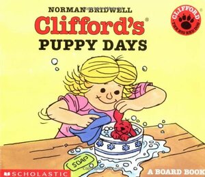 Clifford's Puppy Days Board Book by Norman Bridwell