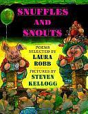 Snuffles and Snouts by Laura Robb