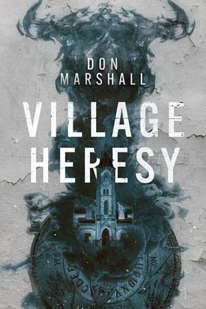 Village Heresy by Don Marshall, Don Marshall