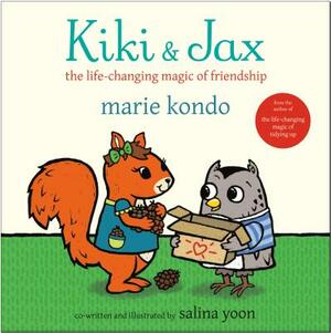 Kiki & Jax: The Life-Changing Magic of Friendship by Marie Kondo, Salina Yoon