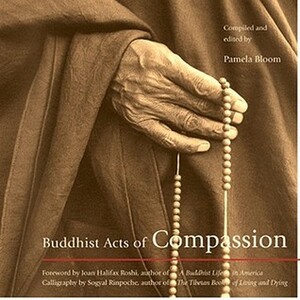 Buddhist Acts of Compassion by Pamela Bloom