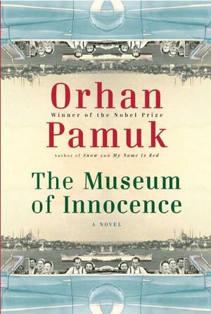 The Museum of Innocence by Orhan Pamuk