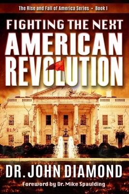 Fighting The Next American Revolution by John Diamond