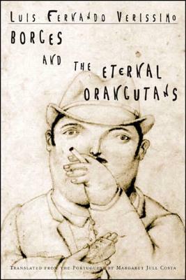 Borges and the Eternal Orangutans by Luís Fernando Veríssimo, Margaret Jull Costa