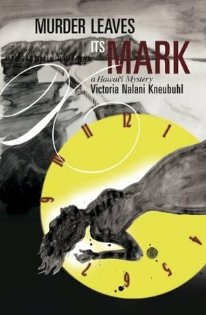 Murder Leaves Its Mark by Victoria Nalani Kneubuhl