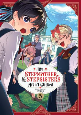 My Stepmother and Stepsisters Aren't Wicked Vol. 5 by Otsuji