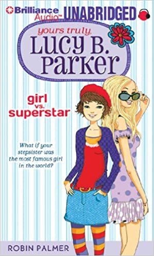 Yours Truly, Lucy B. Parker: Girl vs. Superstar by Robin Palmer, Eileen Stevens