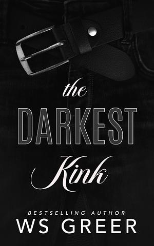 The Darkest Kink by W.S. Greer