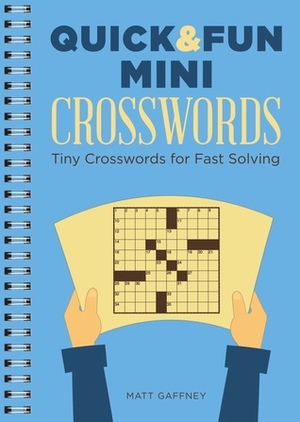 QuickFun Mini Crosswords: Tiny Crosswords for Fast Solving by Matt Gaffney