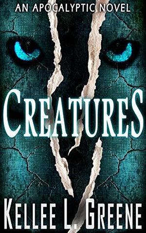 Creatures by Kellee L. Greene, Kellee L. Greene