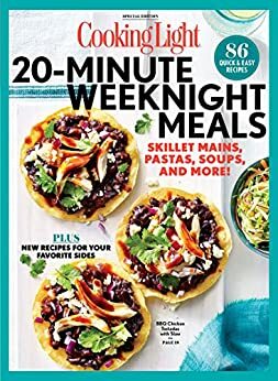 COOKING LIGHT 20 Minute Weeknight Meals: 86 Quick & Easy Recipes by Cooking Light Magazine