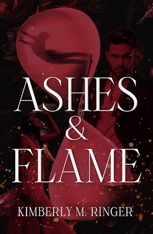 Ashes and Flame by Kimberly M. Ringer