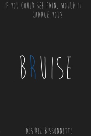 Bruise by Desiree Bissonnette