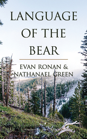 Language of the Bear by Evan Ronan, Nathanael Green