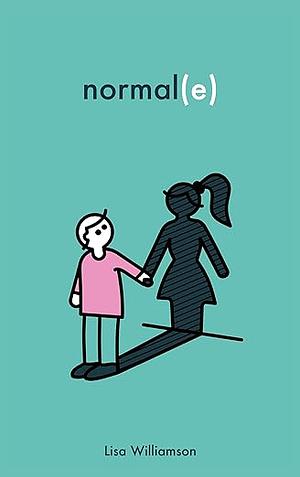  Normal(e) by Lisa Williamson