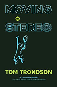 Moving in Stereo by Tom Trondson