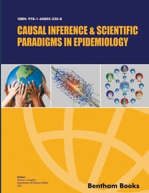 Causal Inference and Scientific Paradigms in Epidemiology by Steven S. Coughlin