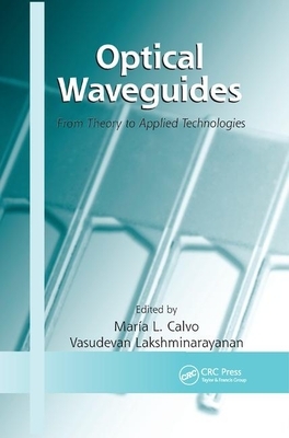 Optical Waveguides: From Theory to Applied Technologies by 