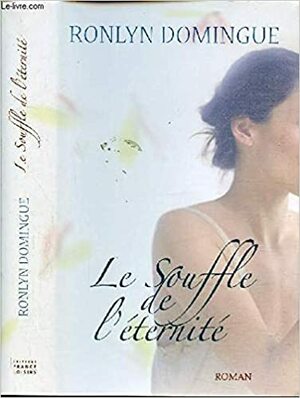 Le souffle de l'éternité by Ronlyn Domingue