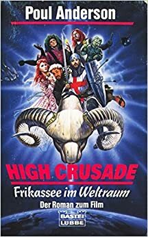 High Crusade, Frikassee Im Weltraum by Heinz Nagel, Poul Anderson